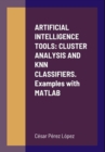 Image for ARTIFICIAL INTELLIGENCE TOOLS: CLUSTER ANALYSIS AND KNN CLASSIFIERS.  Examples with MATLAB