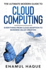 Image for Ultimate Modern Guide to Cloud Computing: Everything from cloud adoption to business value creation