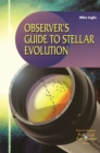 Image for Observer&#39;s guide to stellar evolution: the birth, life and death of stars