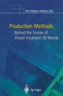 Image for Production Methods: Behind the Scenes of Virtual Inhabited 3D Worlds