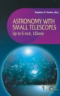 Image for Astronomy with Small Telescopes: Up to 5-inch, 125mm