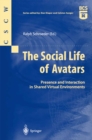 Image for Social Life of Avatars: Presence and Interaction in Shared Virtual Environments