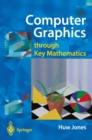 Image for Computer graphics through key mathematics