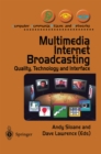 Image for Multimedia Internet Broadcasting: Quality, Technology and Interface