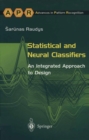 Image for Statistical and neural classifiers: an integrated approach to design