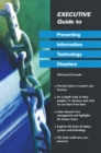 Image for Executive Guide to Preventing Information Technology Disasters