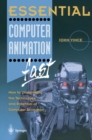 Image for Essential computer animation fast: how to understand the techniques and potential of computer animation.