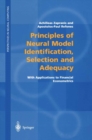 Image for Principles of Neural Model Identification, Selection and Adequacy: With Applications to Financial Econometrics
