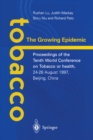 Image for Tobacco: The Growing Epidemic: Proceedings of the Tenth World Conference on Tobacco or Health, 24-28 August 1997, Beijing, China