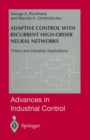 Image for Adaptive control with recurrent high-order neural networks: theory and industrial applications
