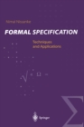 Image for Formal specification: techniques and applications.