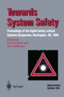 Image for Towards System Safety: Proceedings of the Seventh Safety-critical Systems Symposium, Huntingdon, UK 1999