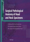 Image for Surgical pathological anatomy of head and neck specimens: a manual for the dissection of surgical specimens from the upper aerodigestive tract