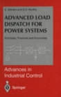 Image for Advanced load dispatch for power systems: principles, practices and economics
