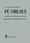 Image for PC Viruses: Detection, Analysis and Cure