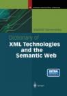 Image for Dictionary of XML technologies and the semantic web