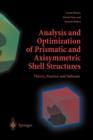 Image for Analysis and Optimization of Prismatic and Axisymmetric Shell Structures : Theory, Practice and Software