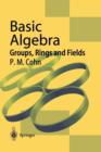 Image for Basic Algebra : Groups, Rings and Fields