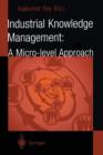 Image for Industrial Knowledge Management : A Micro-level Approach