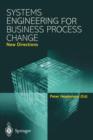 Image for Systems Engineering for Business Process Change: New Directions : Collected Papers from the EPSRC Research Programme