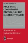 Image for Price-Based Commitment Decisions in the Electricity Market
