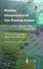 Image for Machine Interpretation of Line Drawing Images : Technical Drawings, Maps and Diagrams