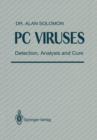 Image for PC Viruses : Detection, Analysis and Cure