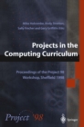 Image for Projects in the Computing Curriculum: Proceedings of the Project 98 Workshop, Sheffield 1998