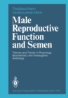 Image for Male Reproductive Function and Semen: Themes and Trends in Physiology, Biochemistry and Investigative Andrology