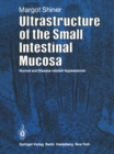 Image for Ultrastructure of the Small Intestinal Mucosa: Normal and Disease-Related Appearances