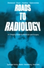 Image for Roads to Radiology: An Imaging Guide to Medicine and Surgery