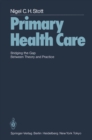 Image for Primary Health Care: Bridging the Gap Between Theory and Practice