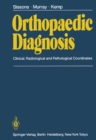 Image for Orthopaedic Diagnosis: Clinical, Radiological, and Pathological Coordinates