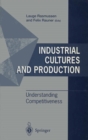 Image for Industrial cultures and production: understanding competitiveness