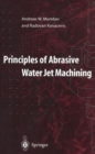 Image for Principles of Abrasive Water Jet Machining
