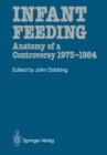 Image for Infant Feeding: Anatomy of a Controversy 1973-1984