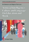 Image for Artifical Intelligence, Culture and Language: On Education and Work