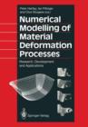 Image for Numerical Modelling of Material Deformation Processes : Research, Development and Applications