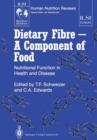 Image for Dietary Fibre — A Component of Food : Nutritional Function in Health and Disease