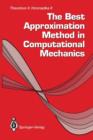Image for The Best Approximation Method in Computational Mechanics