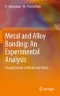 Image for Metal and alloy bonding: an experimental analysis : charge density in metals and alloys
