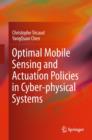 Image for Optimal Mobile Sensing and Actuation Policies in Cyber-physical Systems