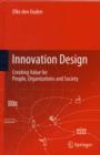 Image for Innovation design  : creating value for people, organizations and society