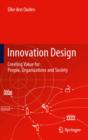 Image for Innovation design: creating value for people, organizations and society