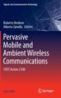 Image for Pervasive mobile and ambient wireless communications  : COST Action 2100