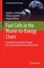 Image for Fuel cells in the waste-to-energy chain: distributed generation through non-conventional fuels and fuel cells