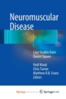 Image for Neuromuscular Disease : Case Studies from Queen Square