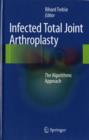 Image for Infected total joint arthroplasty  : The algorithmic approach