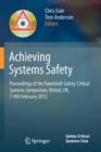 Image for Achieving systems safety  : proceedings of the twentieth safety-critical systems symposium, Bristol, UK, 7-9th February 2012