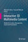 Image for Interactive 3D multimedia content  : models for creation, management, search and presentation
